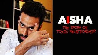 AISHA : THE STORY OF TOXIC RELATIONSHIP