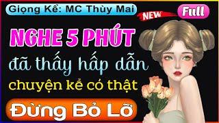 Truyện Hay Việt Nam: Nghe 5 Phút đã thấy hấp dẫn với câu chuyện này [Full Bộ] - MC Thùy Mai kể