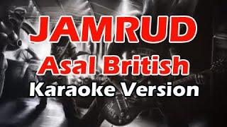 JAMRUD - ASAL BRITISH (Karaoke Version)