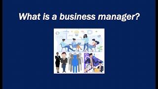 What is a business manager?