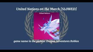 United Nations on the March - UN and Allied Power Song [SLOWED] [Read Description]