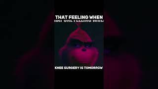 THAT FEELING WHEN KNEE SURGERY IS TOMORROW #youtubeshorts #fyp #memes