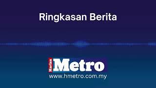 Ringkasan berita Harian Metro 18 November 2024