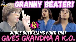 Judge Boyd's Beef With Manhandling Granny Punk! | ALL NEW | 4K