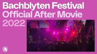 BACHBLYTEN® FESTIVAL 2022  Official After Movie