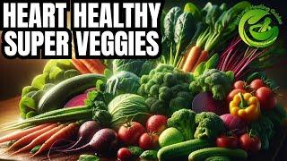 TOP 5 SUPER Vegetables for a HEALTHY HEART! ️