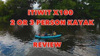 ITIWIT X100 2 OR 3 PERSON KAYAK REVIEW