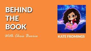 BEHIND THE BOOK - Interview With Author Kate Fromings