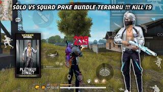 SOLO VS SQUAD PAKE BUNDLE TERBARU || AUTO BARBAR KILL 19 !!! #freefire #garenafreefire