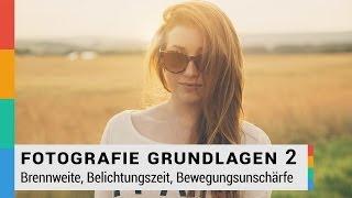 Brennweite, Belichtungszeit, Bewegungsunschärfe einfach erklärt - Fotografie Grundlagen 2 - HD