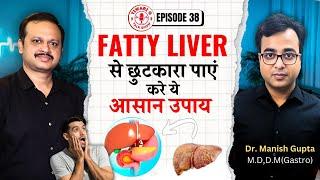 All About Fatty Liver || Is Fatty Liver Reversible? Dr.Manish Gupta (Gastro)