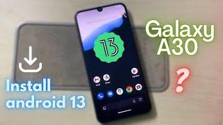 Full Install Android 13 Update On Samsung Galaxy A30