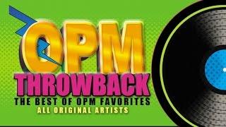 OPM Throwback - The Best Of OPM Favorites 1  Music Collection