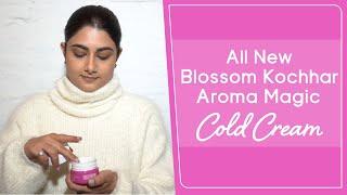 All New Blossom Kochhar Aroma Magic Cold Cream