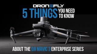 Mavic 3 Enterprise Series - 5 Things You Need To Know | Dronefly