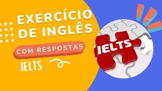 EXERCÍCIO DE INGLÊS - PREPARATÓRIO IELTS #4 - TESTE SEU LISTENING!