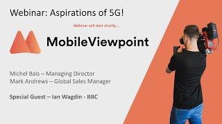 Webinar 8: 5G in Broadcast, with BBC's Ian Wagdin.