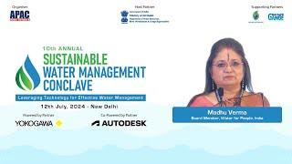 APAC 10th SWM Conclave : Madhu Verma, Board Member, Water for People, India