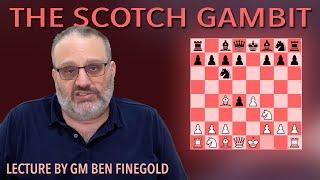 The Scotch Gambit: Lecture by GM Ben Finegold