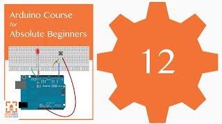 Tutorial 12: For Loop Iteration: Arduino Course for Absolute Beginners (ReM)