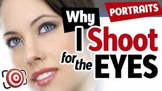 Portrait Photography - Why I Shoot For The EYES!