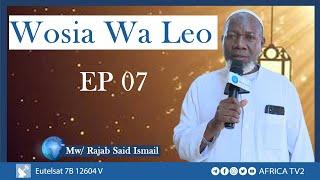 MWALIM RAJABU SAID ISMAIL / WOSIA WA LEO EP 07 / AFRICA TV2