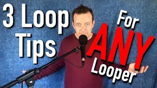 Three Looping Tips - for ANY Loop Pedal