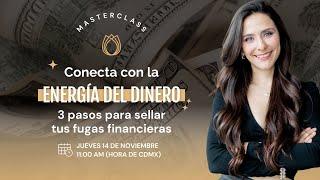 Masterclass Conecta con la energía del dinero: 3 pasos para sellar tus fugas financieras 