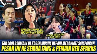 TAK LAGI BERMAIN DI KOREA MUSIM DEPANMEGAWATI SAMPAIKAN PESAN INI KE SEMUA FANS & PEMAIN RED SPARKS