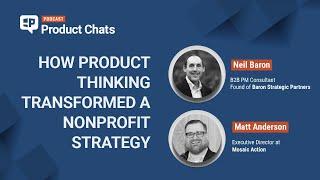 How Product Thinking Transformed a Nonprofit Strategy