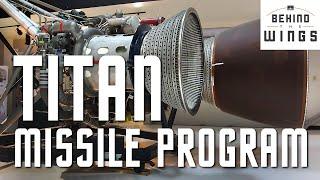 Titan Missile Program | Behind the Wings