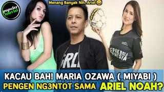 Kacau! Maria Ozawa ( Miyabi ) Pengen MAIN Sama Ariel ?