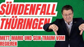 Sündenfall Thüringen - Mettmario und der Traum vom Regieren