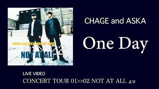 [LIVE] One Day / CHAGE and ASKA / CONCERT TOUR 01-02 NOT AT ALL