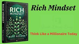 Rich Mindset: Think Like a Millionaire Today (Audio-Book)