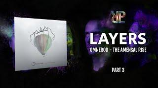 LAYERS - S2E3 - OMNEROD - The Amensal Rise (Part 3)