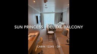 Sun Princess Deluxe Balcony Cabin Tour - 12245 DB - 2024