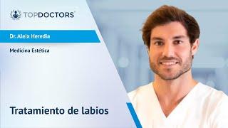 Tratamientos estéticos para los labios - Dr. Aleix Heredia | Top Doctors