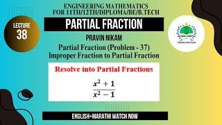 Partial Fraction | Problem 37 | Partial Fraction of Improper Fractions | Lecture 38