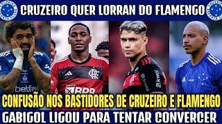  PARA TUDO "CRUZEIRO QUER LORRAN E LUIZ ARAÚJO DO FLAMENGO" E MATHEUS PEREIRA RECUSA.