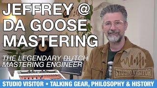 Jeffrey @ Da Goose Mastering - The Legendary Dutch Mastering Engineer (Podcast)