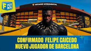 BARCELONA CONFIRMA A FELIPE CAICEDO COMO NUEVO JUGADOR PARA SU AÑO CENTENARIO | F DE FÚTBOL