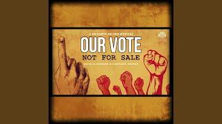 Our Vote (NOT FOR SALE)