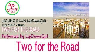 [Two For The Road]Jeoung Ji Sun(UpDownGirl) Jazz Violin Album