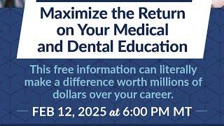 Planning for Success - Maximize the Return on Your Medical & Dental Education