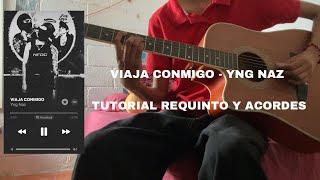 VIAJA CONMIGO-Yng Naz (Tutorial requinto y acordes)