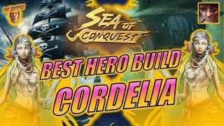 Sea of Conquest - Cordelia Best Hero Build (Guide #28)