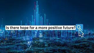 Is there hope for a more positive future?