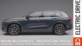 Audi Q6 e-tron performance mit Heckantrieb : Audi senkt Preise und erhöht Reichweite!