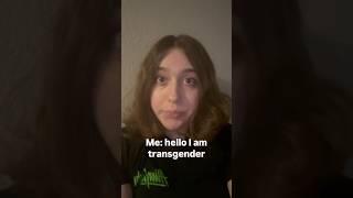 hello I am transgender ️‍️#funny #transgender #transgirl